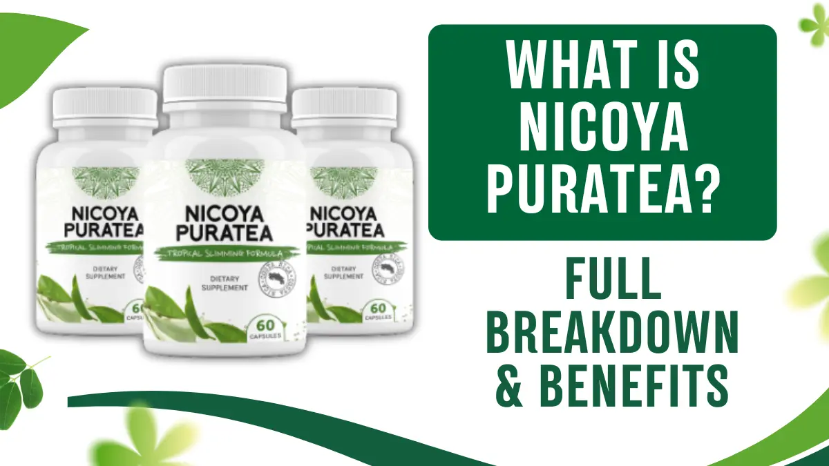 What Is Nicoya PuraTea Full Breakdown & Benefits