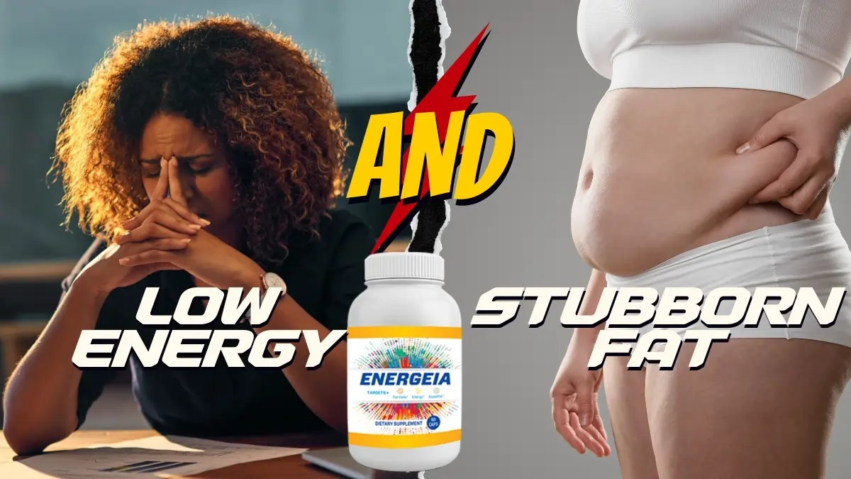 Low Energy and Stubborn Fat How ENERGEIA Can Help