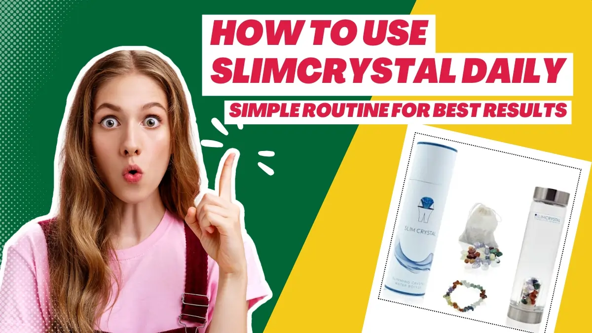 How to Use SLIMCRYSTAL Daily – Simple Routine for Best Results